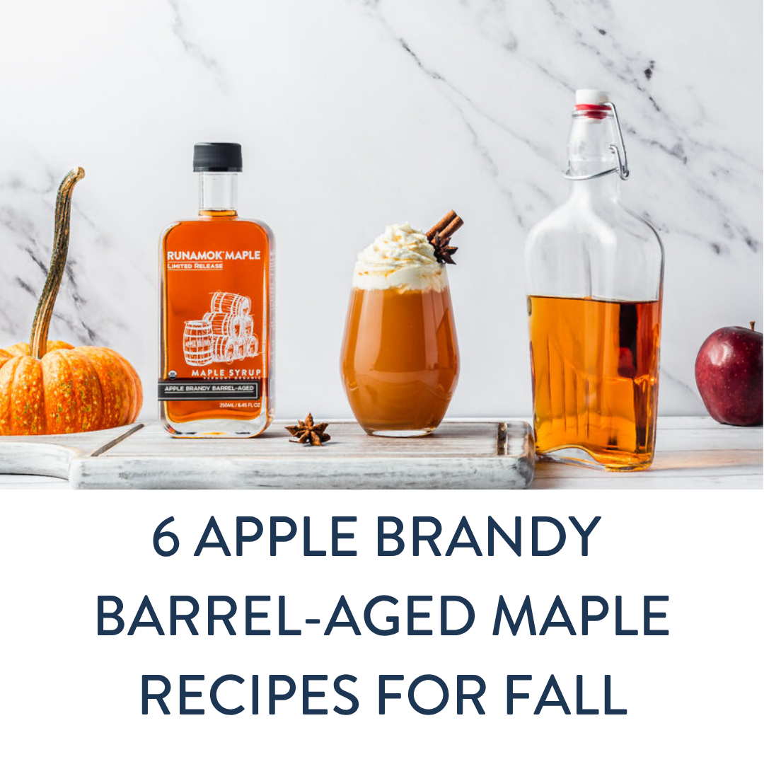 runamok maple syrup - 6_apple_brandy_barrel-aged_recipes_to_try_for_fall