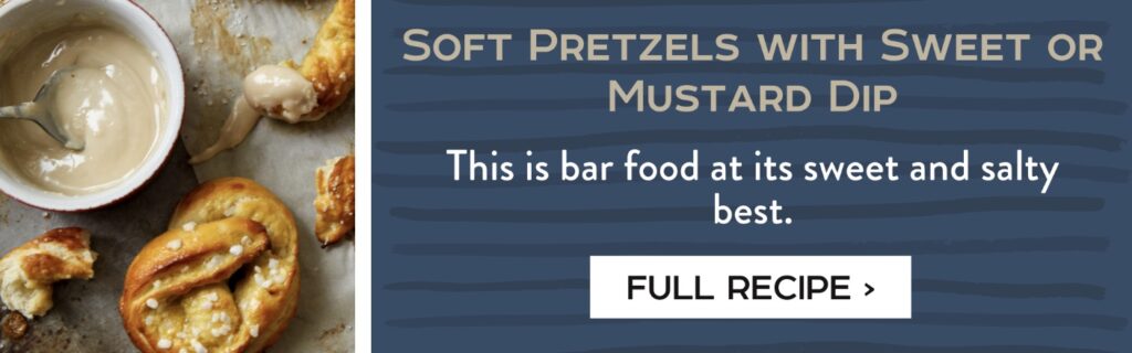 Soft Pretzels with Sweet or Mustard Dip - This is bar food at its sweet and salty best. Full Recipe >