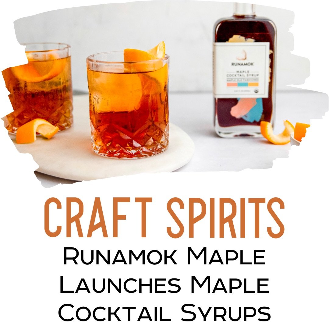 Craft Spirits -Runamok Maple Launches Maple Cocktail Syrups