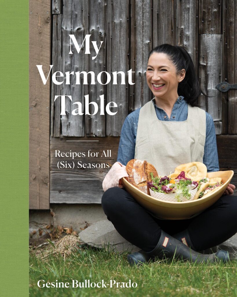 My Vermont Table cookbook by Gesine Bullock-Prado