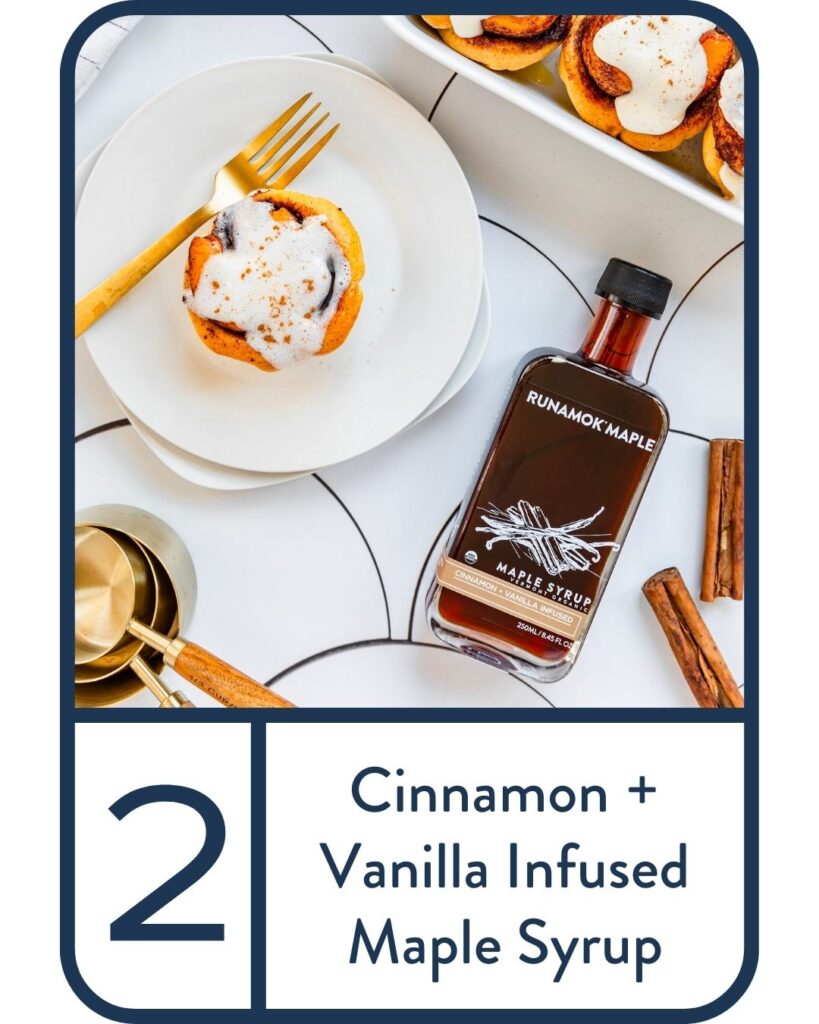 2. Cinnamon + Vanilla Infused Maple Syrup