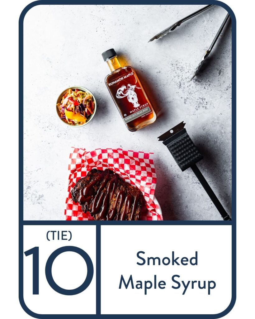 10 (tie). Smoked Maple Syrup