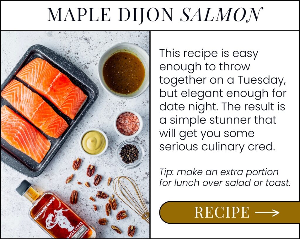 Maple Dijon Salmon - get recipe