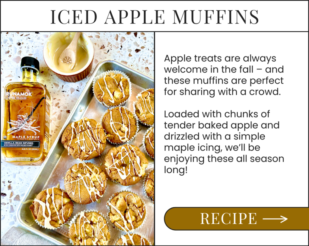 Apple Muffins with Vanilla Maple Icing. Get Recipe >