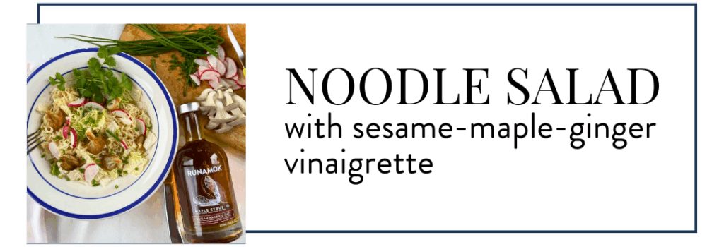 Noodle Salad with sesame-maple-ginger vinaigrette